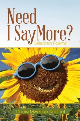 Muss ich noch mehr sagen? Ausgewählte Gedichte - Need I Say More?: Selected Poems