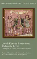 Jüdische fiktionale Briefe aus dem hellenistischen Ägypten: Der Brief des Aristeas und verwandte Literatur - Jewish Fictional Letters from Hellenistic Egypt: The Epistle of Aristeas and Related Literature