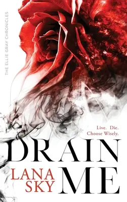 Entleere mich: Eine Vampir-Romanze - Drain Me: A Vampire Romance