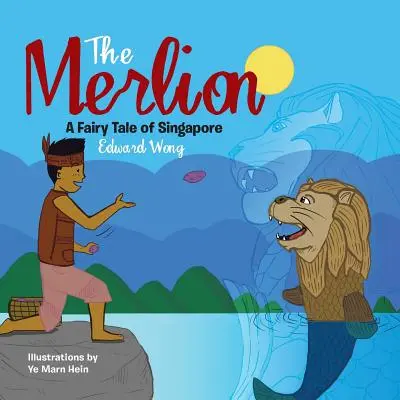 Der Merlion: Ein Märchen von Singapur - The Merlion: A Fairy Tale of Singapore