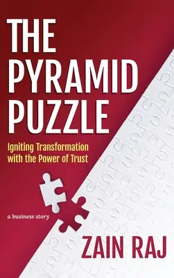Das Pyramidenrätsel: Mit der Kraft des Vertrauens den Wandel anstoßen: Mit der Kraft des Vertrauens den Wandel anstoßen - The Pyramid Puzzle: Igniting Transformation with the Power of Trust: Igniting Transformation with the Power of Trust