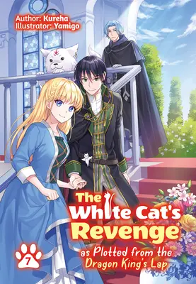 Die Rache der Weißen Katze, wie sie vom Schoß des Drachenkönigs aus geplant wurde: Band 7 - The White Cat's Revenge as Plotted from the Dragon King's Lap: Volume 7