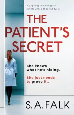 Das Geheimnis des Patienten: Ein fesselnder Psychothriller mit einer schockierenden Wendung - The Patient's Secret: A gripping psychological thriller with a shocking twist