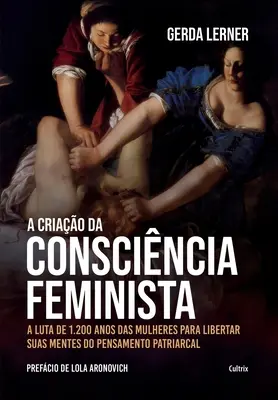 Die weibliche Überzeugung - A criao da conscincia feminista