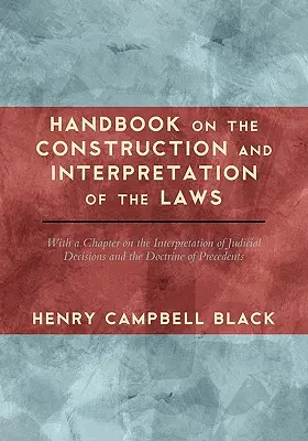 Handbuch der Auslegung und Interpretation der Gesetze - Handbook on the Construction and Interpretation of the Laws