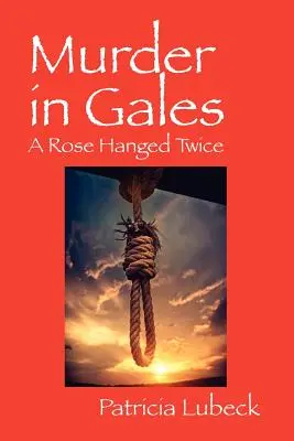 Mord in Gales: Eine Rose, die zweimal gehängt wurde - Murder in Gales: A Rose Hanged Twice