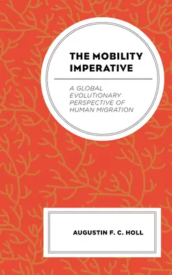 Der Mobilitätsimperativ: Eine globale evolutionäre Perspektive der menschlichen Migration - The Mobility Imperative: A Global Evolutionary Perspective of Human Migration