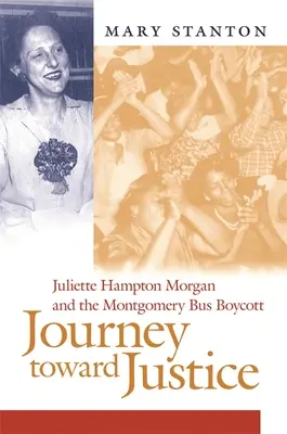 Auf dem Weg zur Gerechtigkeit: Juliette Hampton Morgan und der Montgomery-Busboykott - Journey Toward Justice: Juliette Hampton Morgan and the Montgomery Bus Boycott