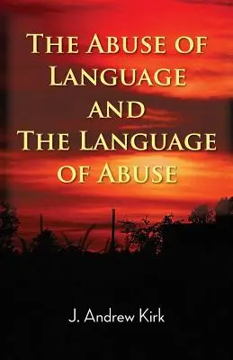 Der Missbrauch der Sprache und die Sprache des Missbrauchs - The Abuse of Language and the Language of Abuse