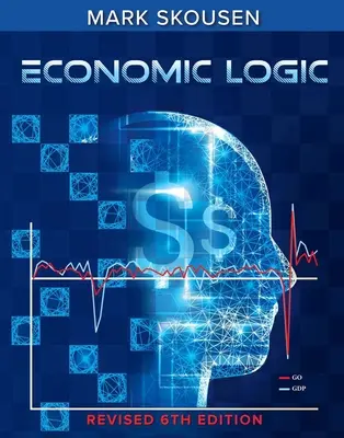 Wirtschaftliche Logik, Sechste Auflage - Economic Logic, Sixth Edition