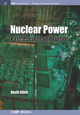 Kernenergie: Vergangenheit, Gegenwart und Zukunft - Nuclear Power: Past, Present and Future