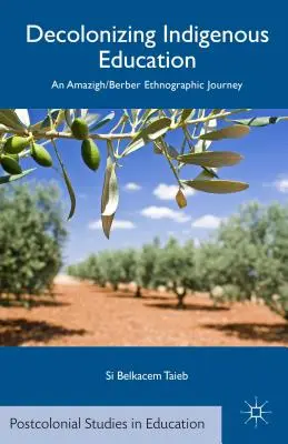 Entkolonialisierung indigener Bildung: Eine ethnografische Reise der Amazigh/Berber - Decolonizing Indigenous Education: An Amazigh/Berber Ethnographic Journey