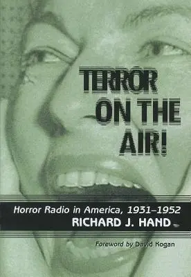 Terror on the Air!: Horror-Radio in Amerika, 1931-1952 - Terror on the Air!: Horror Radio in America, 1931-1952