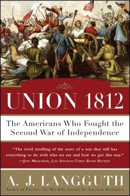 Union 1812: Die Amerikaner, die im zweiten Unabhängigkeitskrieg kämpften - Union 1812: The Americans Who Fought the Second War of Independence