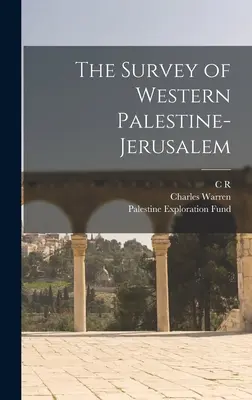 Die Vermessung des westlichen Palästina-Jerusalem - The Survey of Western Palestine-Jerusalem