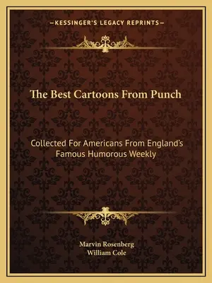 Die besten Cartoons von Punch: Gesammelt für Amerikaner aus Englands berühmter humoristischer Wochenzeitschrift - The Best Cartoons From Punch: Collected For Americans From England's Famous Humorous Weekly