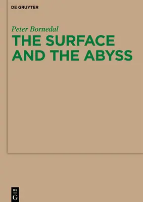 Die Oberfläche und der Abgrund: Nietzsche als Philosoph des Geistes und der Erkenntnis - The Surface and the Abyss: Nietzsche as Philosopher of Mind and Knowledge