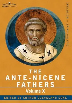 Die antinizänischen Väter: Die Schriften der Väter bis 325 n. Chr., Band X Bibliographische Synopse; Allgemeines Verzeichnis - The Ante-Nicene Fathers: The Writings of the Fathers Down to A.D. 325, Volume X Bibliographic Synopsis; General Index