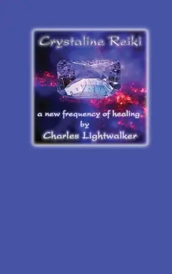Kristallines Reiki: Eine neue Frequenz der Heilung - Crystaline Reiki: A New Frequency of Healing