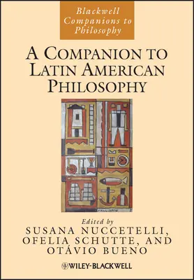 Ein Begleitbuch zur lateinamerikanischen Philosophie - A Companion to Latin American Philosophy