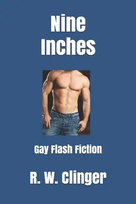 Neun Zentimeter: Schwule Kurzgeschichten - Nine Inches: Gay Flash Fiction