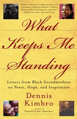 Was mich aufrecht hält: Briefe von schwarzen Großmüttern über Frieden, Hoffnung und Inspiration - What Keeps Me Standing: Letters from Black Grandmothers on Peace, Hope and Inspiration