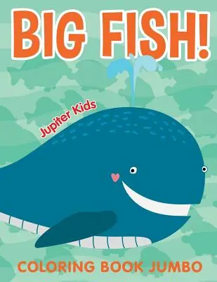 Big Fish!: Malbuch Jumbo - Big Fish!: Coloring Book Jumbo