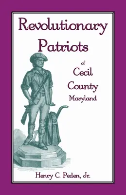 Revolutionäre Patrioten in Cecil County, Maryland - Revolutionary Patriots of Cecil County, Maryland