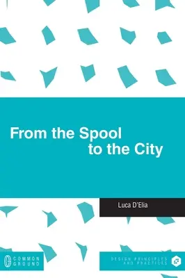 Von der Spule zur Stadt - From the Spool to the City