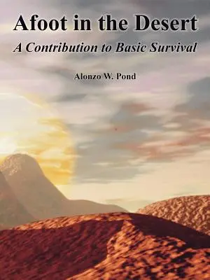 Zu Fuß in der Wüste: Ein Beitrag zum grundlegenden Überleben - Afoot in the Desert: A Contribution to Basic Survival