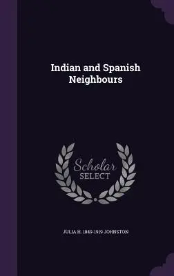 Indianische und spanische Nachbarn - Indian and Spanish Neighbours