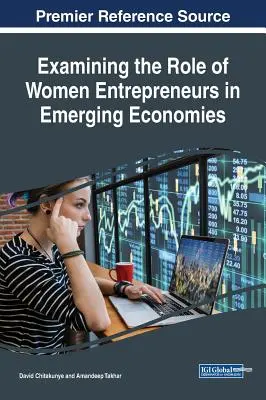 Untersuchung der Rolle von Unternehmerinnen in aufstrebenden Volkswirtschaften - Examining the Role of Women Entrepreneurs in Emerging Economies