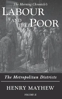 Die Arbeit und die Armen Band II: Die Stadtbezirke - Labour and the Poor Volume II: The Metropolitan Districts