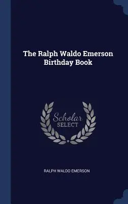 Das Ralph Waldo Emerson Geburtstagsbuch - The Ralph Waldo Emerson Birthday Book