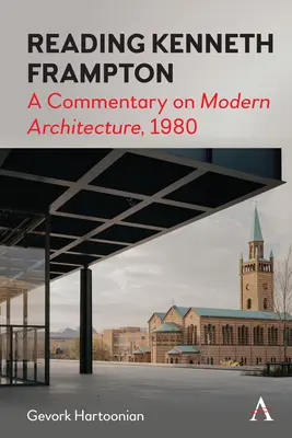 Kenneth Frampton lesen: Ein Kommentar zur „Modernen Architektur“, 1980 - Reading Kenneth Frampton: A Commentary on 'Modern Architecture', 1980