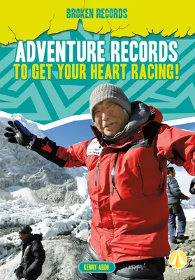 Abenteuerrekorde, die Ihr Herz höher schlagen lassen! - Adventure Records to Get Your Heart Racing!