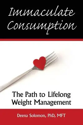 Unbefleckter Konsum: Der Weg zu lebenslangem Gewichtsmanagement - Immaculate Consumption: The Path to Lifelong Weight Management