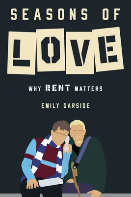 Jahreszeiten der Liebe: Warum Miete wichtig ist - Seasons of Love: Why Rent Matters