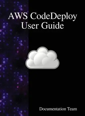 AWS CodeDeploy Benutzerhandbuch - AWS CodeDeploy User Guide