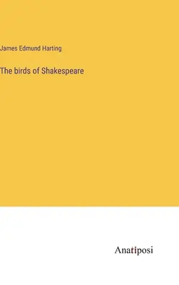 Die Vögel von Shakespeare - The birds of Shakespeare