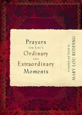 Gebete für die gewöhnlichen und außergewöhnlichen Momente des Lebens - Prayers for Life's Ordinary and Extraordinary Moments