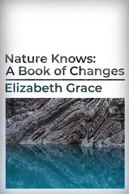 Die Natur weiß es: Ein Buch der Veränderungen - Nature Knows: A Book of Changes
