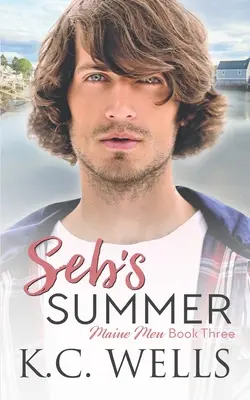 Seb's Summer: Maine Men, Buch drei - Seb's Summer: Maine Men, Book Three