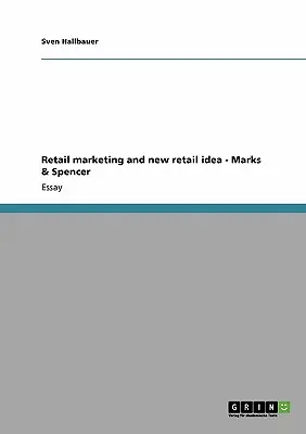 Einzelhandelsmarketing und neue Einzelhandelsidee - Marks & Spencer - Retail marketing and new retail idea - Marks & Spencer