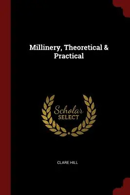 Millinery, Theoretisch & Praktisch - Millinery, Theoretical & Practical
