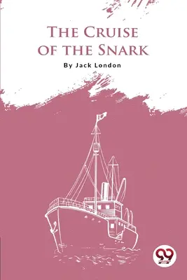 Die Kreuzfahrt der Snark - The Cruise Of The Snark