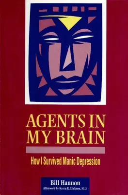Agenten in meinem Gehirn: Wie ich die manische Depression überlebte - Agents in My Brain: How I Survived Manic Depression