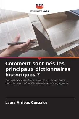 Wie lauten die wichtigsten historischen Wörterbücher? - Comment sont ns les principaux dictionnaires historiques ?