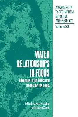 Wasserverhältnisse in Lebensmitteln: Fortschritte in den 1980er Jahren und Trends für die 1990er Jahre - Water Relationships in Foods: Advances in the 1980s and Trends for the 1990s