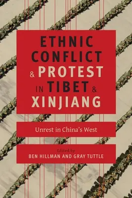 Ethnische Konflikte und Proteste in Tibet und Xinjiang: Unruhen in Chinas Westen - Ethnic Conflict and Protest in Tibet and Xinjiang: Unrest in China's West